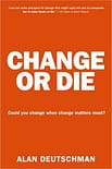 Change or Die by Alan Deutschman