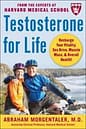 "Testosterone for Life" by Abraham Morgentaler, M.D.